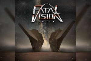 FATAL VISION – Twice