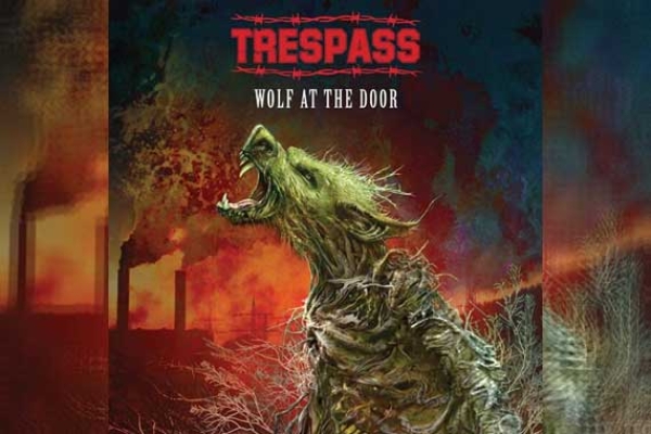 TRESPASS – Wolf At The Door