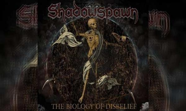 SHADOWSPAWN – The Biology Of Disbelief