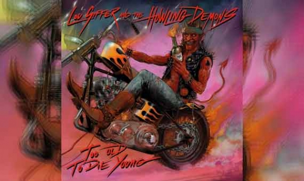 LOU SIFFER AND THE HOWLING DEMONS – Too Old To Die Young