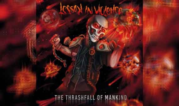 LESSON IN VIOLENCE – Thrashfall Of Mankind