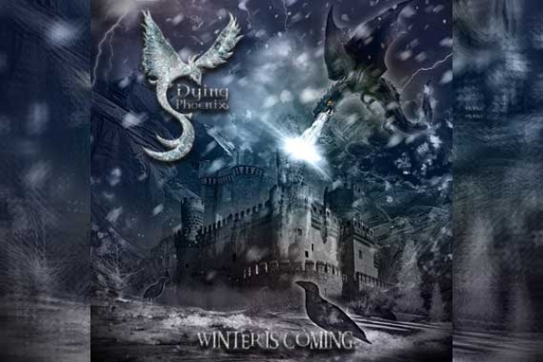 DYING PHOENIX – Winter Is Coming