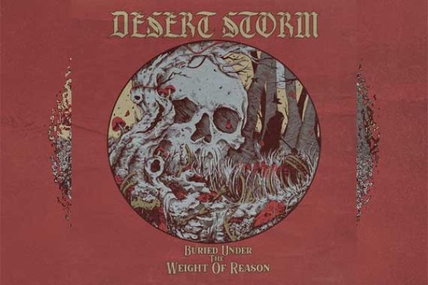 DESERT STORM – Buried Under The Weight Of Reason