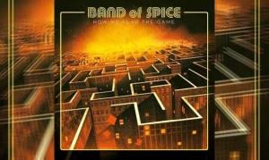 BAND OF SPICE – How We Play the Game