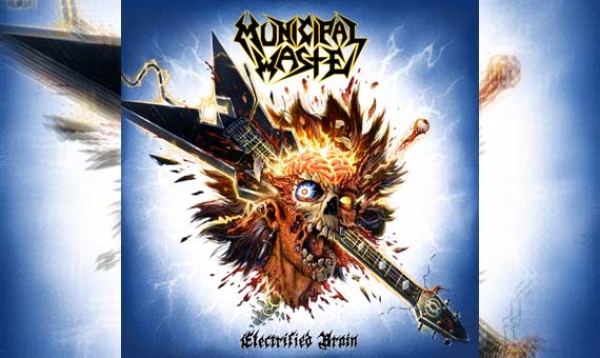 MUNICIPAL WASTE – Electrified Brain