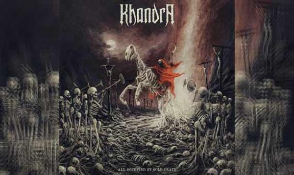 KHANDRA – All Occupied By Sole Death