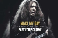 FAST EDDIE CLARKE – Make My Day - The Rock'n'Roll Story Of Eddie Clarke