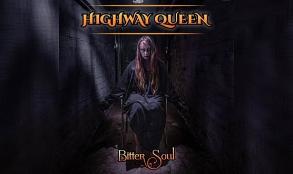 HIGHWAY QUEEN – Bitter Soul