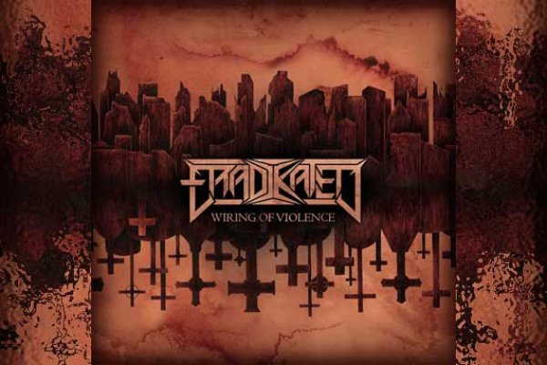 ERADIKATED – Wiring Of Violence