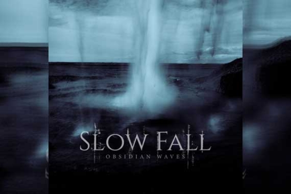 SLOW FALL – Obsidian Waves