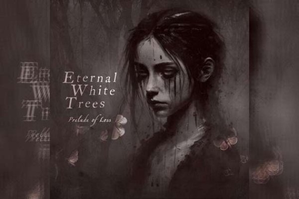 ETERNAL WHITE TREES – Prelude Of Loss