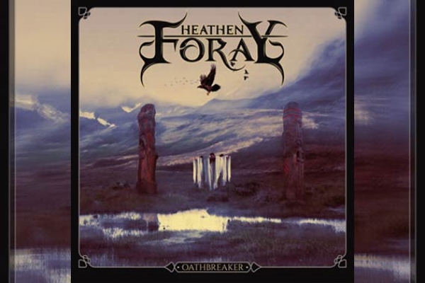 HEATHEN FORAY – Oathbreaker