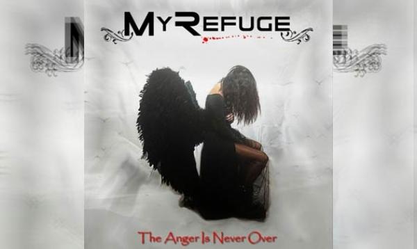 MY REFUGE – The Anger Is Never Over