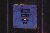 ROBIN TROWER – Come And Find Me