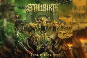 STILLBIRTH – Homo Deus