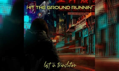 HIT THE GROUND RUNNIN' – Lost In Translation