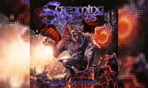 SCREAMING SHADOWS – Legacy Of Stones