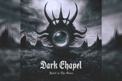 DARK CHAPEL – Spirit In The Glass