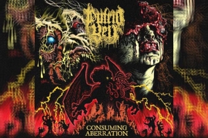 PUTRID YELL – Consuming Aberration