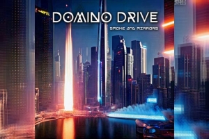 DOMINO DRIVE – Smoke And Mirrors