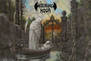 WITCHING HOUR – Descending…Where Time Has Ceased To Exist