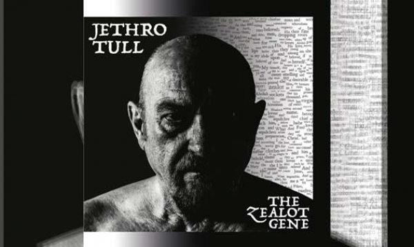 JETHRO TULL – The Zealot Gene