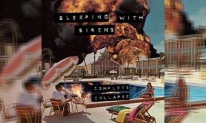 SLEEPING WITH SIRENS – Complete Collapse