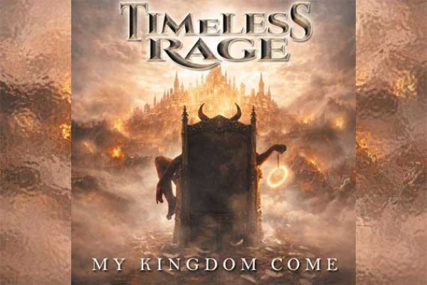 TIMELESS RAGE – My Kingdom Come