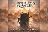 TIMELESS RAGE – My Kingdom Come