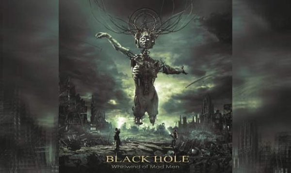 BLACK HOLE – Whirlwind Of Mad Men