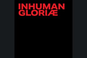 INHUMAN - Gloriæ
