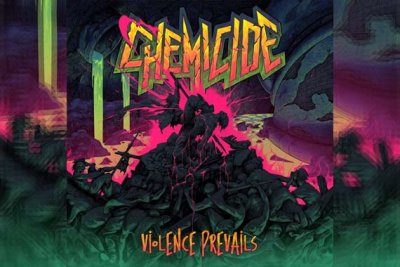 CHEMICIDE – Violence Prevails