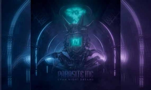 PARASITE INC. – Cyan Night Dreams