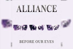 ALLIANCE – Before Our Eyes