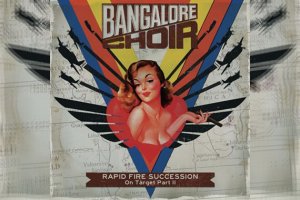 BANGALORE CHOIR – Rapid Fire Succession: On Target Part II