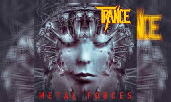 TRANCE – Metal Forces