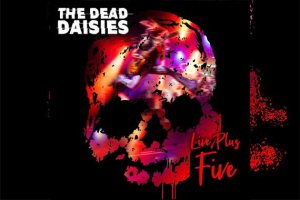 THE DEAD DAISIES – Live Plus Five