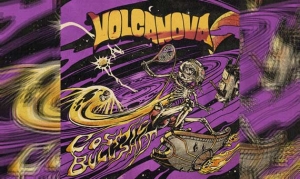 VOLCANOVA – Cosmic Bullshit