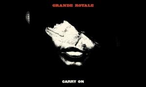 GRANDE ROYALE – Carry On