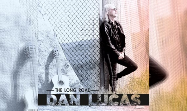 DAN LUCAS – The Long Road