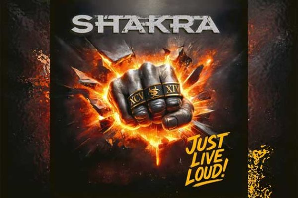 SHAKRA – Just Live Loud!