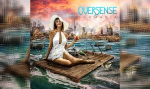 OVERSENSE – Egomania