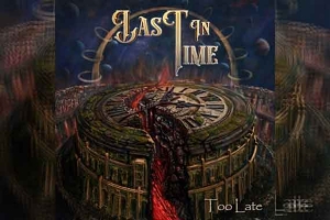 LAST IN TIME – Too Late