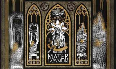 DEATHLESS LEGACY – Mater Larvarum