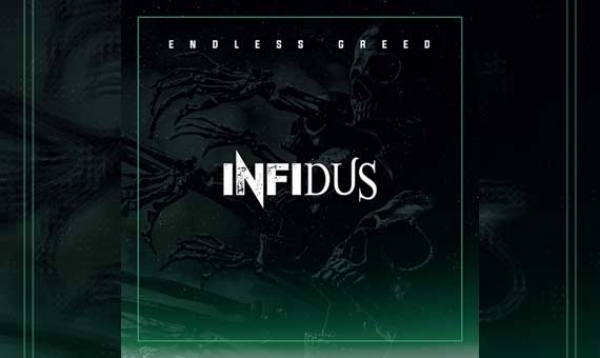 INFIDUS – Endless Greed