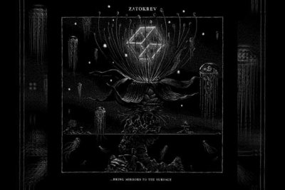 ZATOKREV – Bring Mirrors To The Surface
