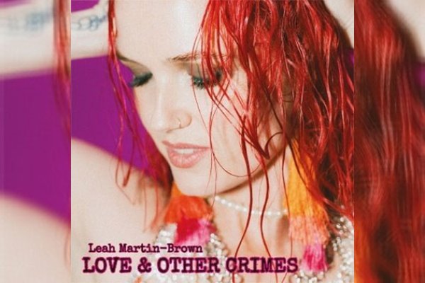 LEAH MARTIN-BROWN – Love &amp; Other Crimes