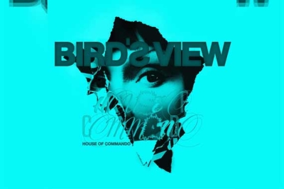 BIRD'S VIEW – House Of Commando