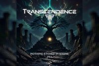TRANSCENDENCE – Nothing Etched In Stone Pt. 1