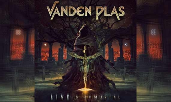 VANDEN PLAS – Live And Immortal